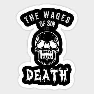 The Wages Of Sin Sticker